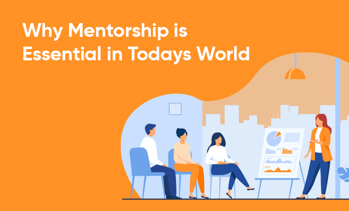 Why Mentorship is Essential in Todays World