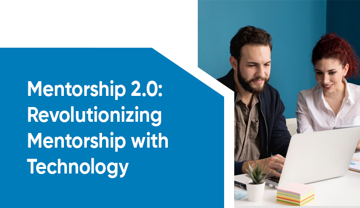 Mentorship 2.0: Revolutionizing Mentorship with Technology