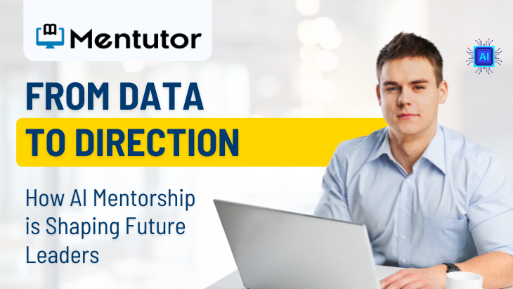 From Data To Direction: How AI Mentorship Is Shaping Future Leaders
